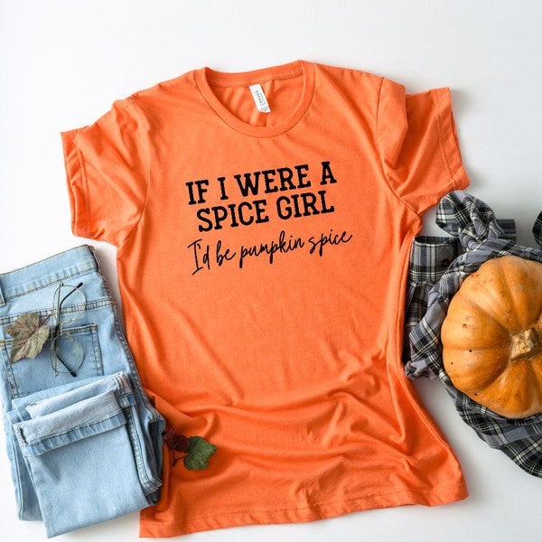 If I Were a Spice Girl Id be Pumpkin Spice Tee
