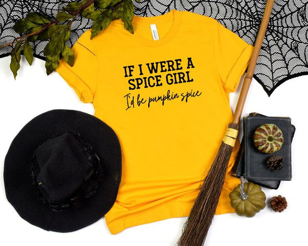 If I Were a Spice Girl Id be Pumpkin Spice Tee
