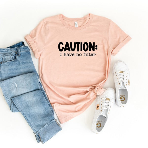 Caution I Have No Filter Short Sleeve Graphic Tee