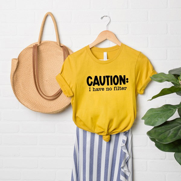 Caution I Have No Filter Short Sleeve Graphic Tee