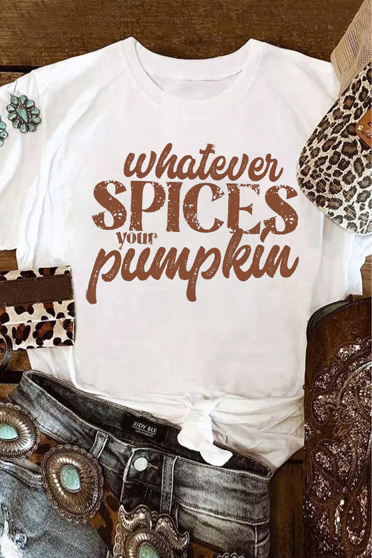 White Whatever Spices Your Pumpkin Letter Print Graphic Tee